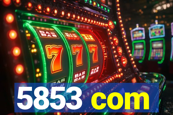 5853 com